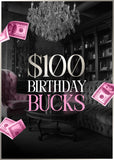 $100 BIRTHDAY BUCKS